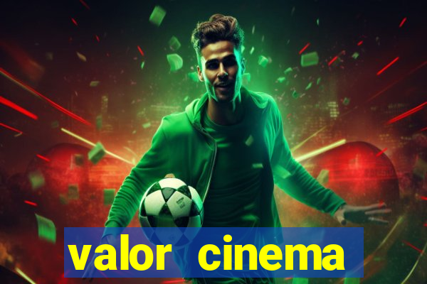 valor cinema shopping paralela